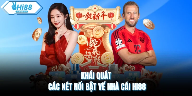 Khái quát các nét nổi bật về nhà cái HI88